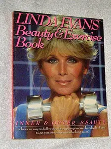 USED-Linda Evans beauty and exercise book: Inner and outer beauty by LINDA EVANS (Paperback)