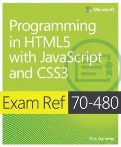 USED-Exam Ref 70-480 Programming in Html5 with JavaScript and Css3 (McSd) by Delorme, Rick (Paperback)