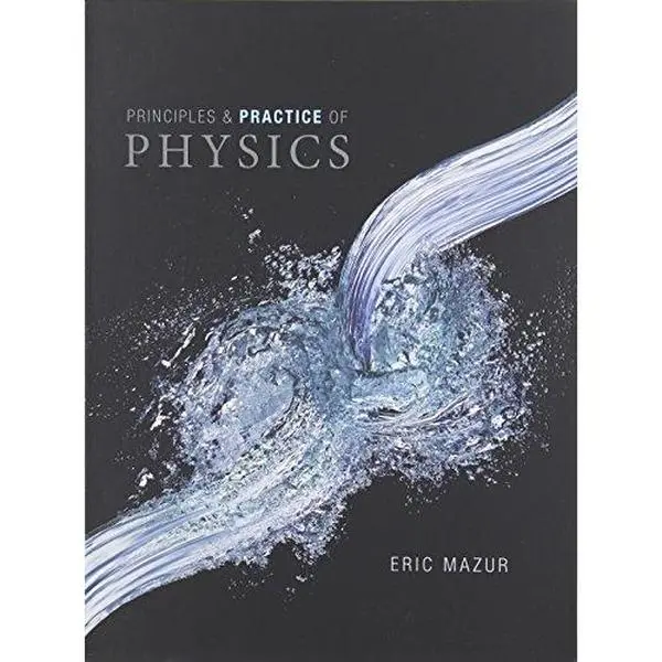 USED Book - Practice of Physics: Practice of Physics, Chapters 1-34 (Integrated Component) Integrated Component Chapters 1-34 by Eric Mazur (Hardcover) - english