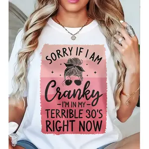 Sorry If I Am Cranky Terrible 30's Graphic Tee, Funny 30th Birthday Humor Shirt