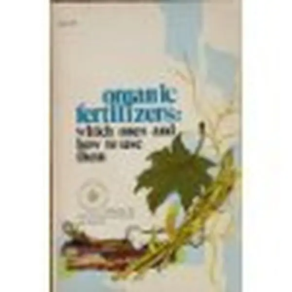 USED-Organic Fertilizers: Which Ones and How to Use Them by Staff of Organic Gardening and Farming (Editors) (Paperback)