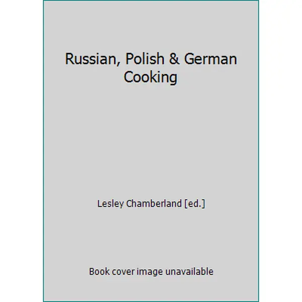Used Good Hard Cover Book - "Russian, Polish & German Cooking" by Lesley Chamberland (Editor) - English, 2.99 lb