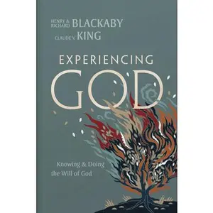 Experiencing God (2021 Edition): Knowing and Doing the Will of God -- Henry T. Blackaby, Hardcover
