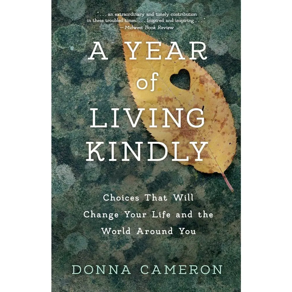 USED Book - A Year of Living Kindly: Choices That Will Change Your Life and the World Around You by Cameron, Donna (Paperback) - english