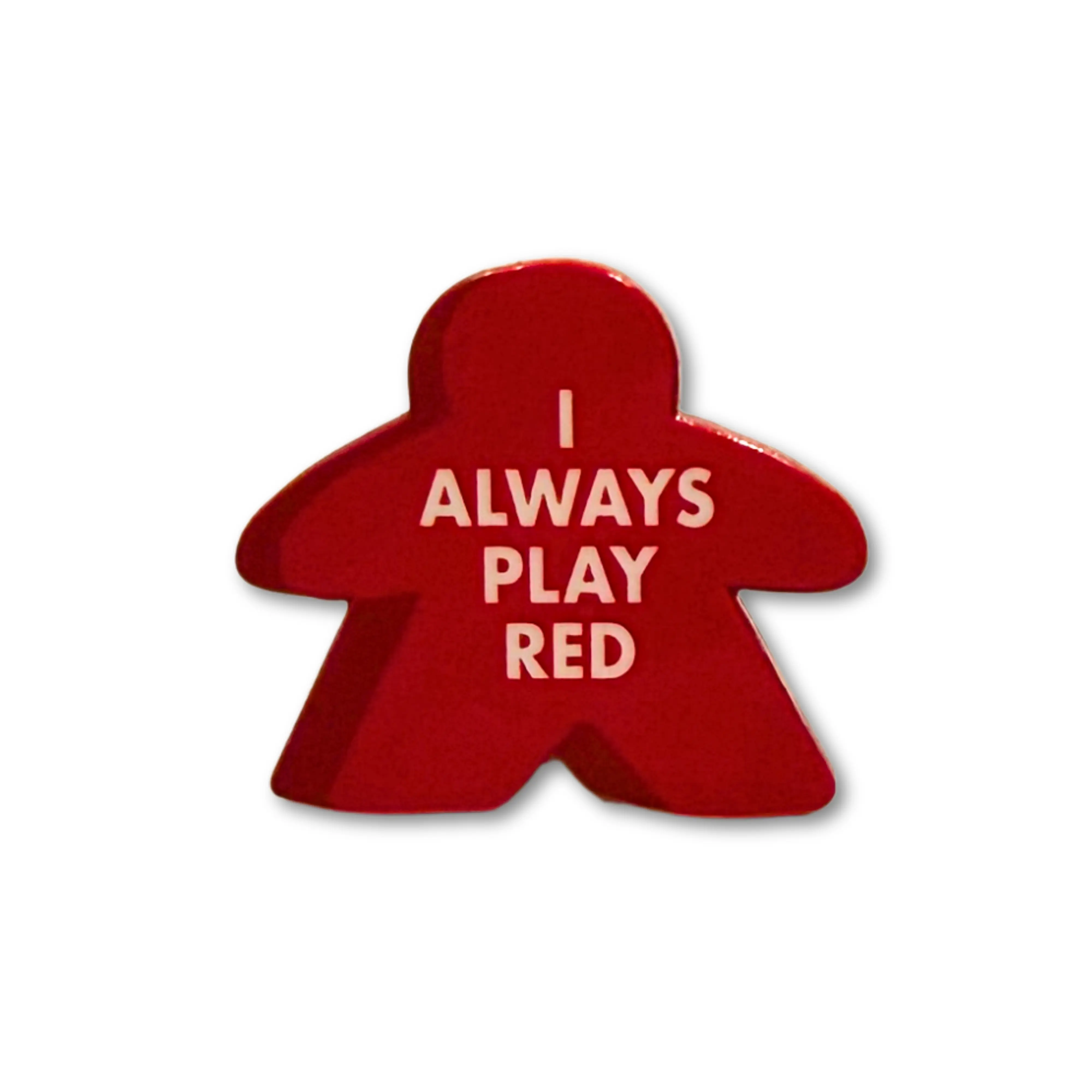 I Always Play Red Meeple Enamel Pin