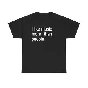 NewFunny Quote Unisex Tee,  I like Music more than People, Music Lover Shirt, Graphic Tee, Sarcastic Gift, Introvert Apparel, Humor Top(T)