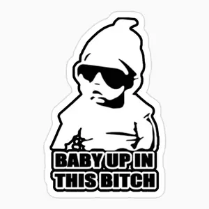 Baby up in this bitch Sticker BNO