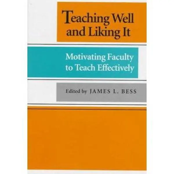USED-Teaching Well and Liking It by Professor James L. Bess (Hardcover)