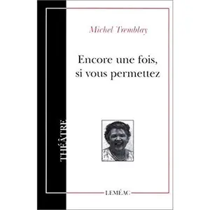 USED-Encore une fois, si vous permettez: Come´die en un acte (The´a^tre) by Michel Tremblay (Paperback)
