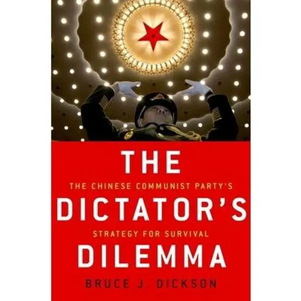 Used The Dictator's Dilemma (368pp, Like New Hardcover) by Bruce J. Dickson - Academic Book for Anyone Interested in Understanding China's Increasing Importance