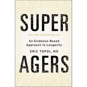Super Agers: An Evidence-Based Approach to Longevity