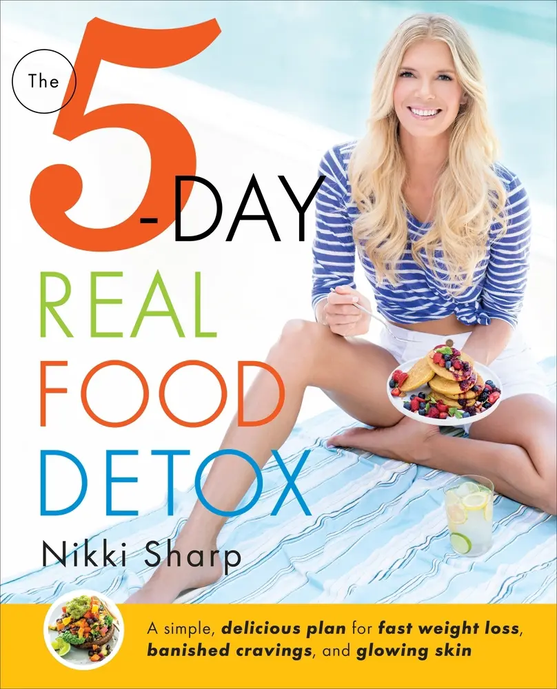 USED-The 5-Day Real Food Detox: A Simple, Delicious Plan for Fast Weight Loss, Banished Cravings, and Glowing Skin by Sharp, Nikki (Paperback)