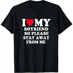Men's & Women's Loose Fit Short-Sleeve Cotton Graphic T-Shirts - Couple's Casual Round Neck Streetwear Tops, Soft Fabric with "I Love My Boyfriend So Please Stay Away From Me" Print, Tshirt