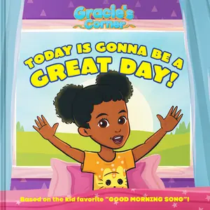 Gracie’s Corner: Today Is Gonna Be a Great Day! (Gracie's Corner) by Gracie's Corner [Hardback Book]