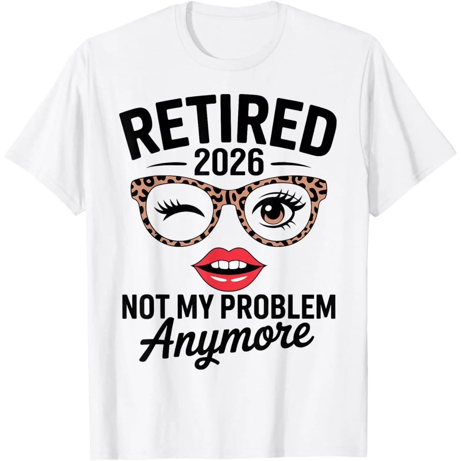 Women's Cotton Funny Retirement T-Shirt - 2026 Retired Not My Problem Anymore Leopard Print Top, Round Neck 1-Piece, Breathable Fabric, Relaxed Fit