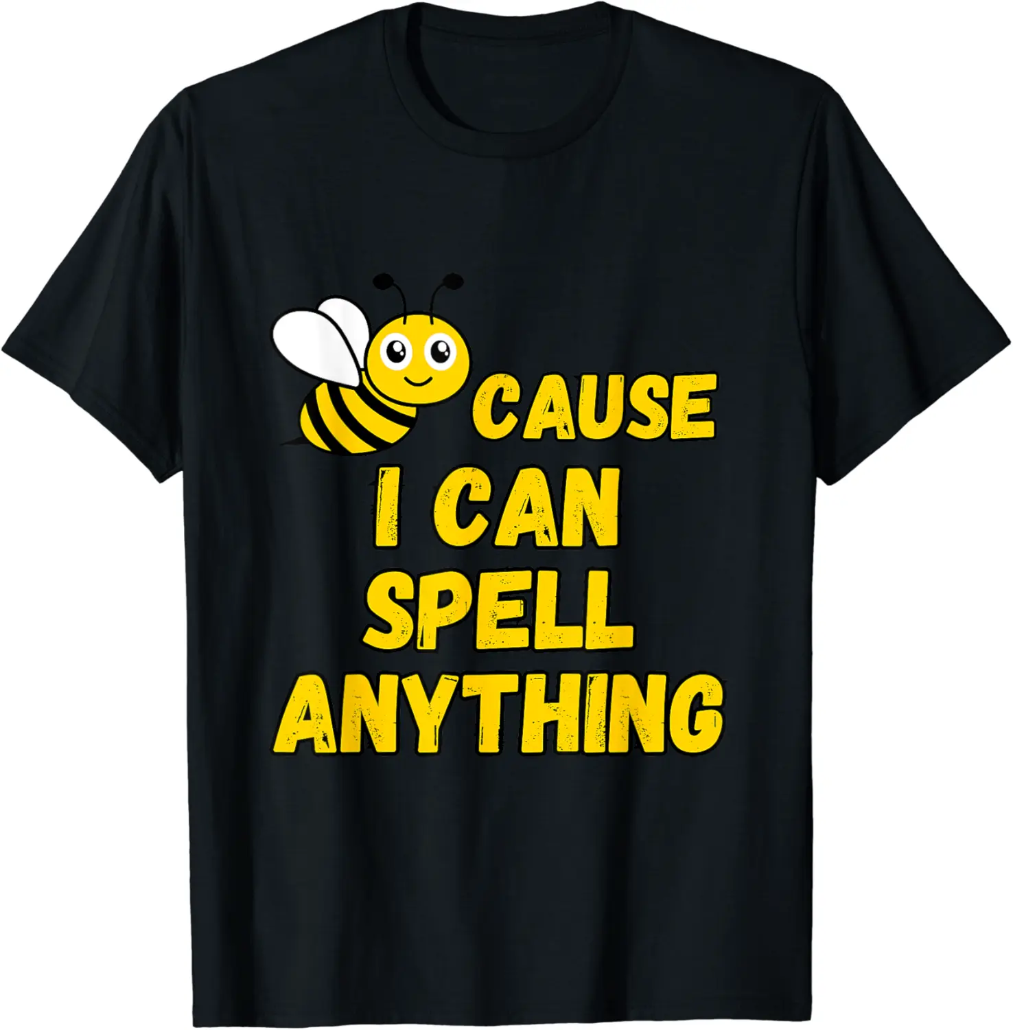 Bee cause I can Spell Anything, Spelling bee Apparel design T-Shirt - Sarahreb Shop 34B0CG5LF82Z