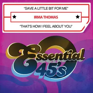 Irma Thomas - Save a Little Bit for Me / That's How I Feel About  [CD5 MAXI-SINGLE]
