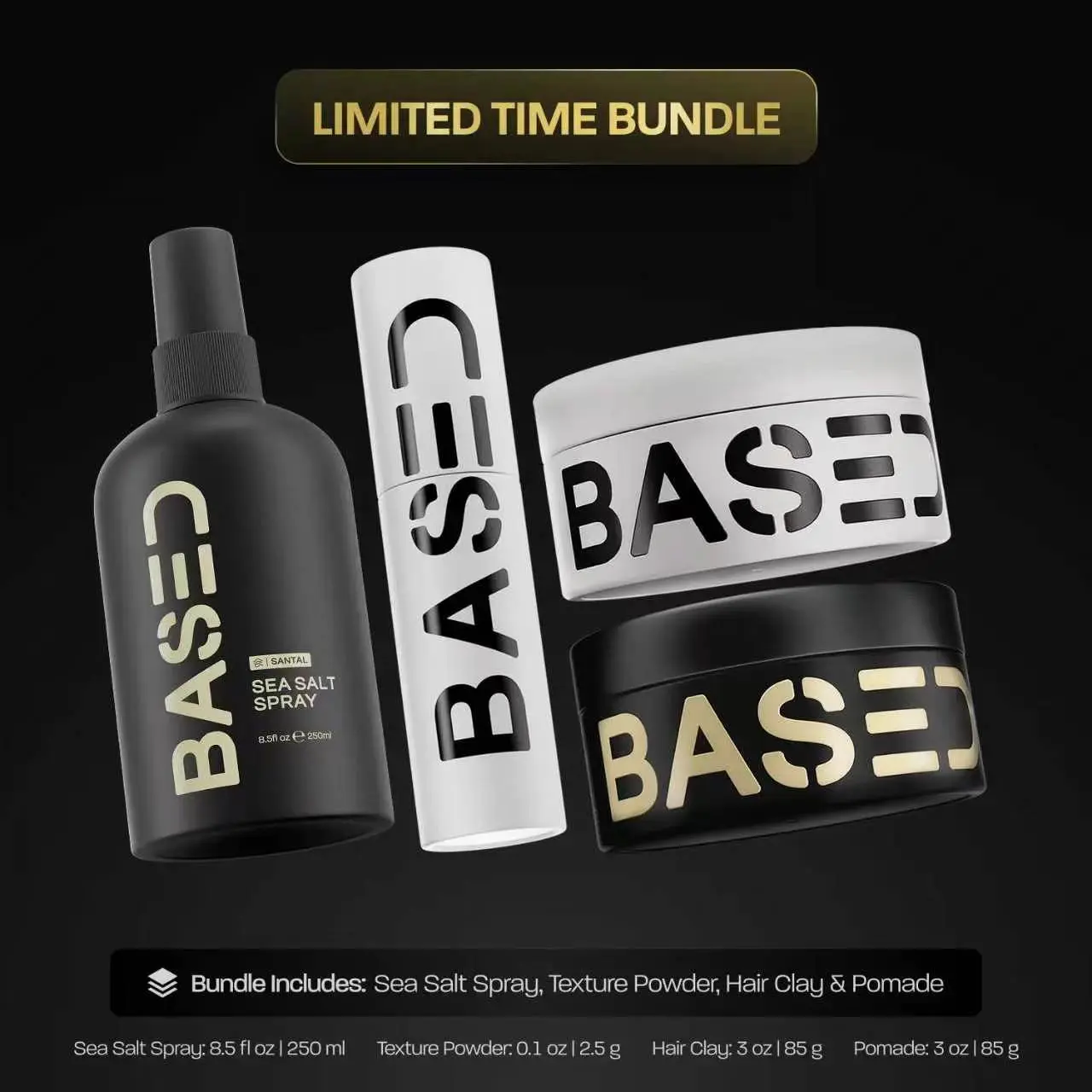BASED Ultimate Straight/Wavy Hair Styling Bundle | Texture Powder, Clay, Pomade, Sea Salt | BASED Bodyworks | Premium Non-Toxic
