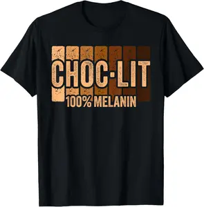 100% Cotton Choc Lit Melanin Shirt Black History Month T-Shirt
