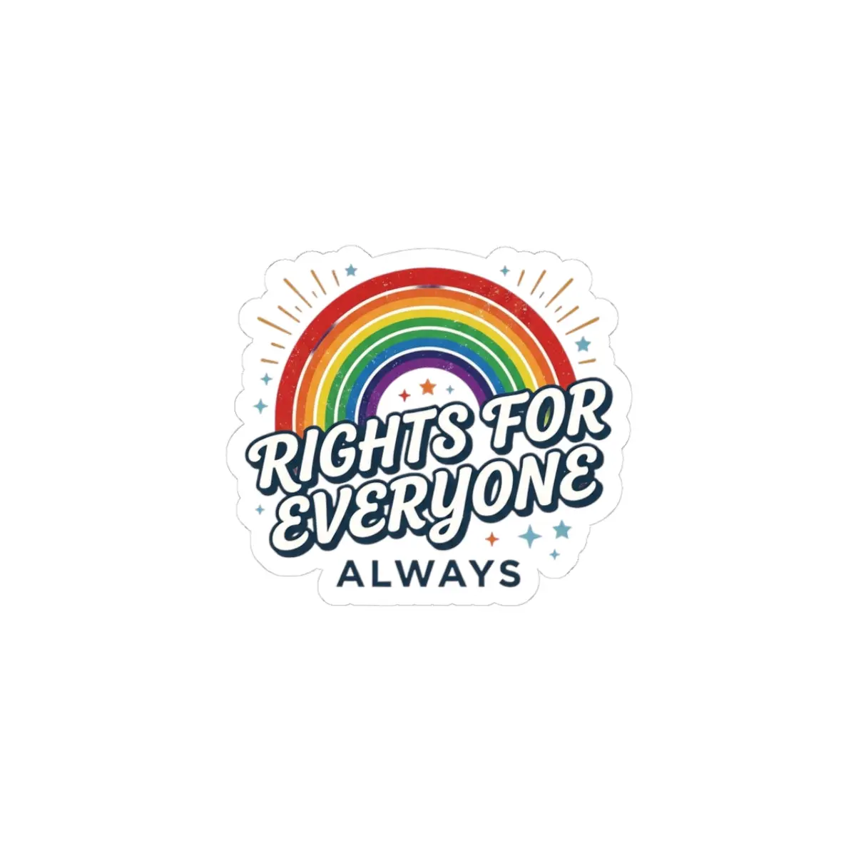 Rights for Everyone Always Sticker | Civic Courage, Democracy Pride
