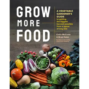 Grow More Food by Colin McCrate, Brad Halm [Paperback Book]