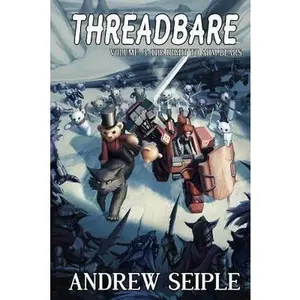 USED-Threadbare Volume Three: The Right to Arm Bears by Seiple, Andrew (Paperback)