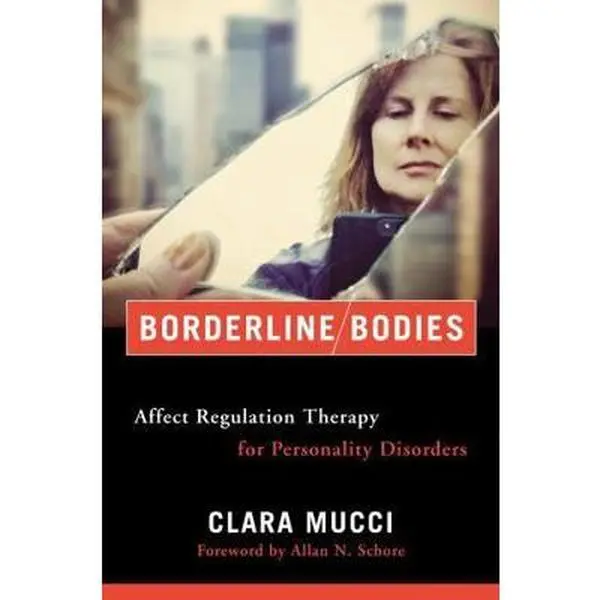 USED-Borderline Bodies: Affect Regulation Therapy for Personality Disorders by Mucci, Clara (Hardcover)