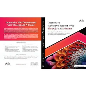 USED-Interactive Web Development with Three.js and A-Frame: Create Captivating Visualizations and Projects in Immersive Creative Technology for 3D, WebAR, ... Using Three.js and A-Frame (English Edition) by Alessandro Straccia (Paperback)