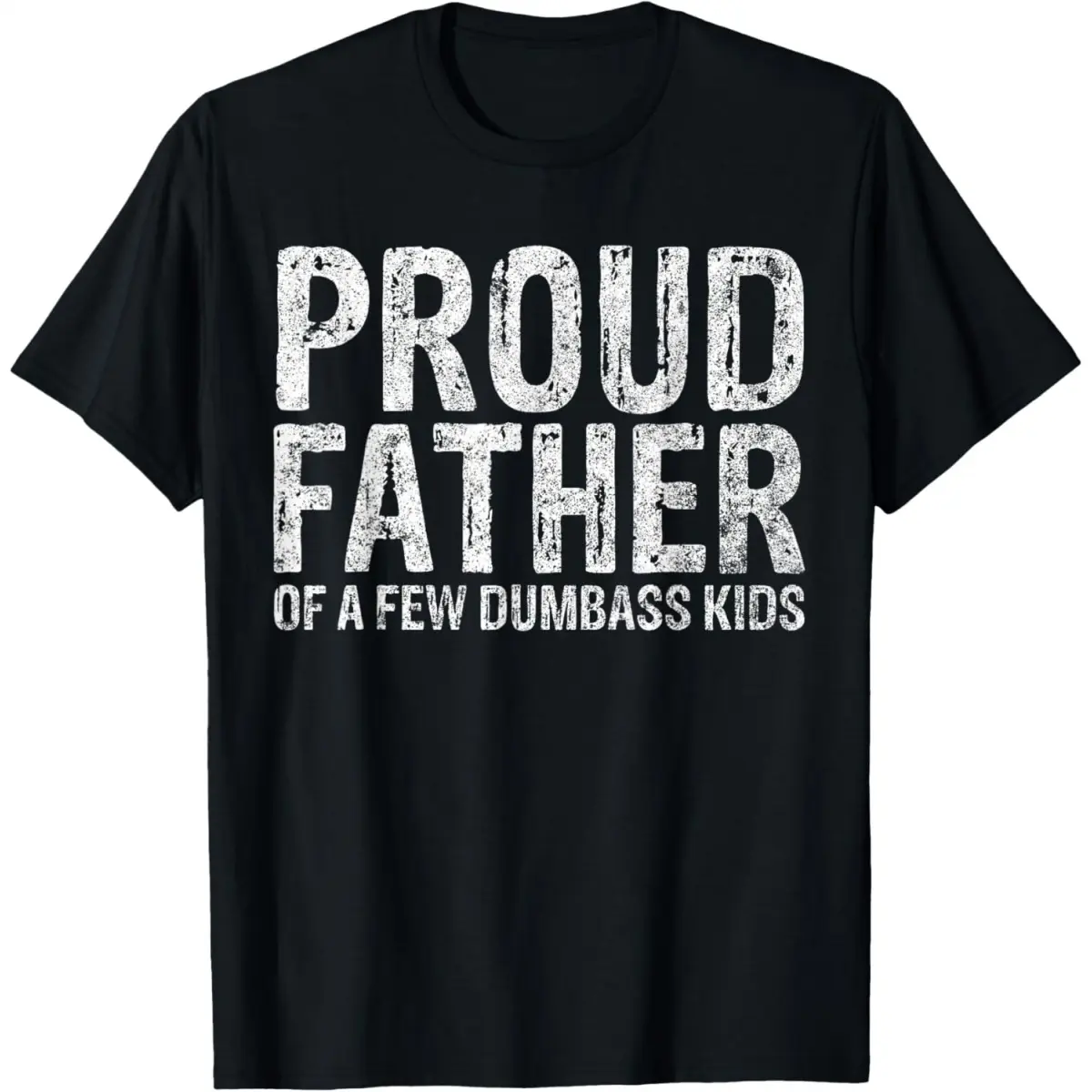 Proud Father of A Few Dumbass Kids Funny Fathers Day T-Shirt summer graphic tees.,Muppet,fall