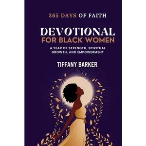 Devotional for Black Women 2025: A Year of Strength, Spiritual Growth, and Empowerment -- Tiffany Barker, Paperback