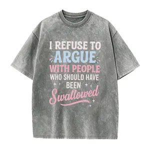 I Refuse To Argue With People Who Should Have Been Swallowed Funny Sarcastic Meme Graphic T-Shirt, Relatable Sassy Quote Casual Tee for Women Men, Trendy Anti-Argument Humor Apparel