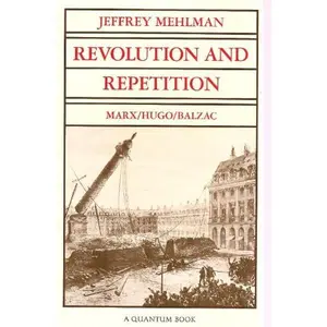 USED-Revolution and Repetition: Marx/Hugo/Balzac (Volume 10) (Quantum Books) by Jeffrey Mehlman (Paperback)