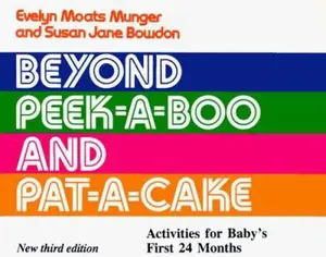 USED-Beyond Peek-A-Boo and Pat-A-Cake: Activities for Baby's First Twenty-Four Months by Evelyn Moats Munger (Plastic Comb)