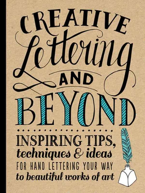 USED-Creative Lettering and Beyond: Inspiring Tips, Techniques, and Ideas for Hand Lettering Your Way to Beautiful Works of Art by KirKendall, Gabri Joy (Paperback)