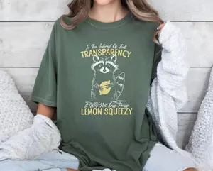 Comfort Colors Funny Raccoon Shirt,in the Interest of Full Transparency It Was Not Easy Peasy Lemon Squeezy Raccoon Shirt,stay Trashy Shirt