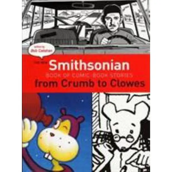 USED-The New Smithsonian Book of Comic Book Stories: From Crumb to Clowes by Bob Callahan (Hardcover)