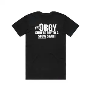 Funny This Orgy Sure is Off to a Slow Start Men's T-Shirt Black Cotton Regular Fit Short Sleeves Casual Humor Tee for Parties Outdoor Events