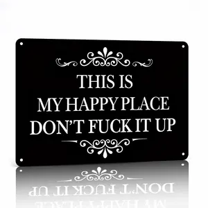 This Is My Happy Place Don't Fuck It Up 8x12 Inch Waterproof Aluminum Sign, Sarcastic Rustic Decor, Trendy Funny Plaque for Man Cave Bedroom Garage Bar, Durable Indoor Outdoor Hanging Decor, Ideal Gag Gift for Housewarming Birthday
