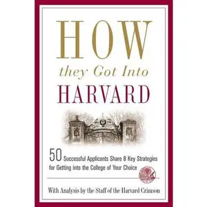 How They Got Into Harvard -- Staff of the Harvard Crimson, Paperback