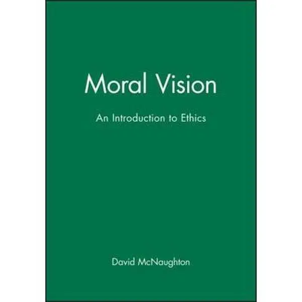 Used Moral Vision: An English Introduction to Ethics - David McNaughton (Soft Cover, Good/Very Good Condition, 0.76lbs, Wiley-Blackwell, Ideal for Undergraduates)