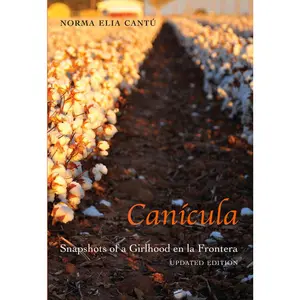 USED-Canícula: Snapshots of a Girlhood En La Frontera, Updated Edition by Cantú, Norma Elia (Paperback)