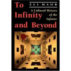 USED-To Infinity and Beyond: A Cultural History of the Infinite by Eli Maor (Paperback)