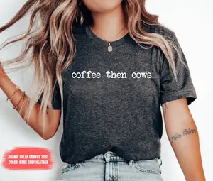 Coffee Then Cows Shirt Funny Cow Shirts Farmer Shirt Farming Shirt Country Shirt Farm Shirt Barn Shirt farm southern Shirt