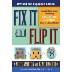 USED-Fix It & Flip It: How to Make Money Rehabbing Real Estate for Profit Even in a Down Market by Hamilton, Gene (Paperback)