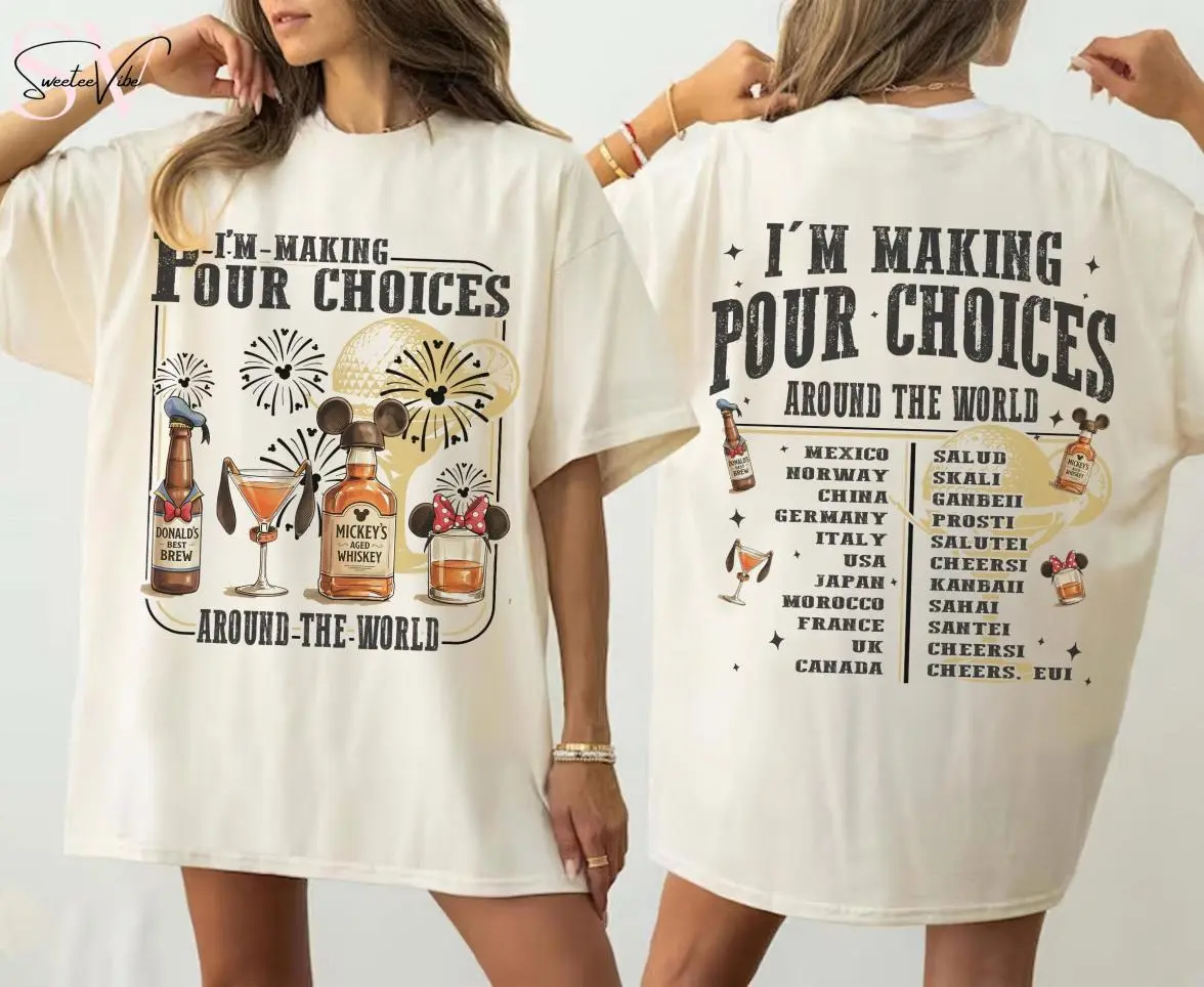 I'm Making Pour Choices Around The World Comfort Colors Shirt, Epcot Drinking Shirt, #DisneyEpcot Shirt, Epcot World Tour, Gifts for men, Soft Touch, Feels Like a Favorite, Full Color Selection, Pick Your Favorite