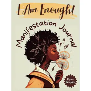 I Am Enough! Manifestation Journal for Black Women: A Year of Positive Thinking Journal With Tools and Positive Affirmations to Healing Trauma and ... Self Love and Self Care for Black Women) Hardcover – March 24, 2023