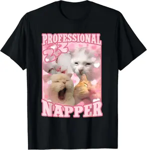 Professional Napper Funny Cat Meme Ironic Cat Meme Brainrot Summer Casual Shortsleeve Cotton T-Shirt