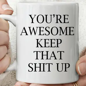 Funny Sarcastic Coffee Mug, Inspirational Coffee Mug, Thank You Gift, Friendship Mug, Birthday Gift, Graduation Mug, New Job Gift