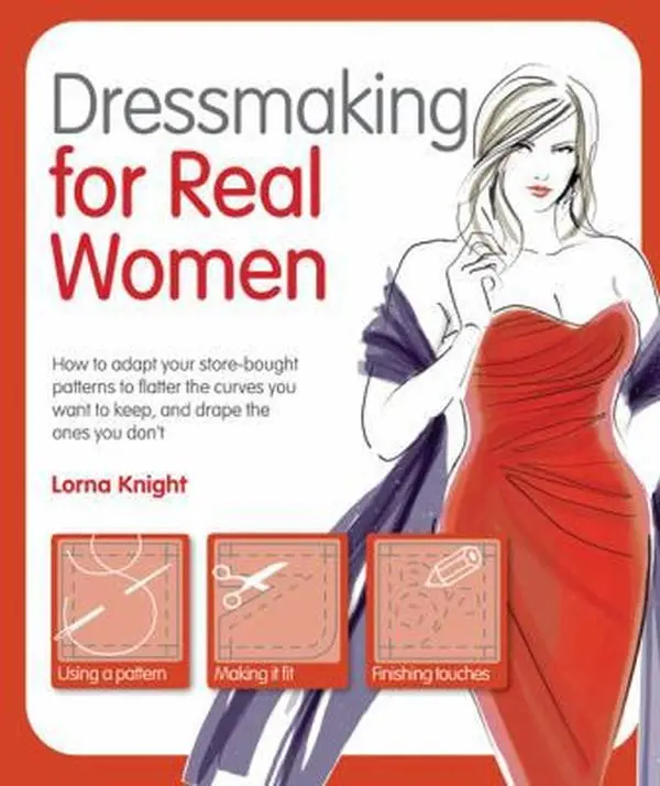 USED Book - Dressmaking for Real Women: How to Adapt Your Store-bought Patterns to Flatter the Curves You Want to Keep and Drape the Ones You Don't by Lorna Knight (Paperback) - english