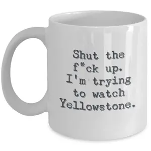 Yellowstone inspired coffee mug / Shut the f up / Costner John Kayce Jamie Beth Dutton Paramount  tv show OGZ